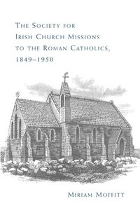 bokomslag Society for Irish Church Missions to the Roman Catholics, 1849-1950