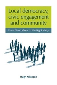 bokomslag Local Democracy, Civic Engagement and Community