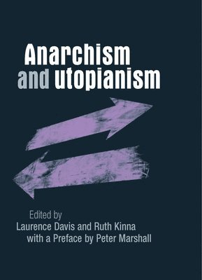 Laurence Davis, Ruth Kinna - Anarchism and Utopianism, Inbunden