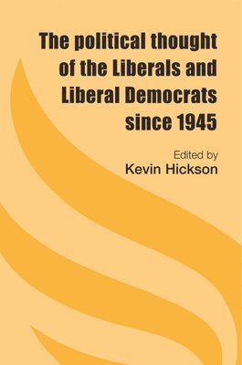 The Political Thought of the Liberals and Liberal Democrats Since 1945 1