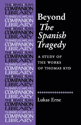 Lukas Erne - Beyond The Spanish Tragedy, Häftad