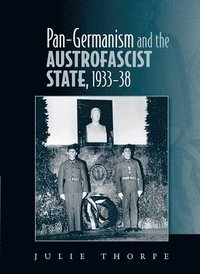 bokomslag PanGermanism and the Austrofascist State, 193338