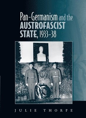 bokomslag PanGermanism and the Austrofascist State, 193338