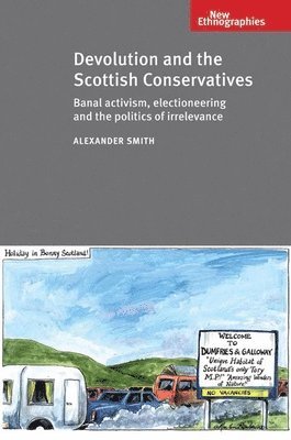 Alexander Smith - Devolution and the Scottish Conservatives, Inbunden