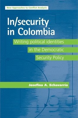 Josefina A. Echavarría - In/Security in Colombia, Inbunden