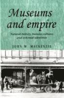 John M. MacKenzie - Museums and Empire, Inbunden. Tillgänglighet: Tillfälligt slut
