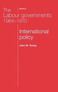 bokomslag The Labour Governments 19641970 Volume 2