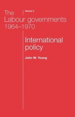 John W. Young, John Young - Labour governments 1964–1970 volume 2, Häftad