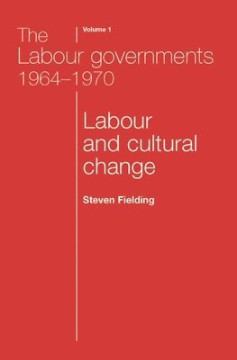 bokomslag The Labour Governments 19641970 Volume 1