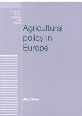 Alan Greer - Agricultural policy in Europe, Häftad