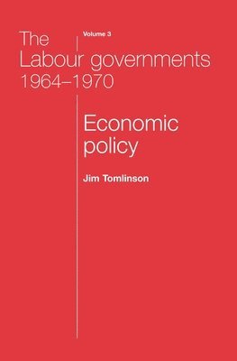 Jim Tomlinson - Labour Governments 1964–1970 Volume 3, Häftad