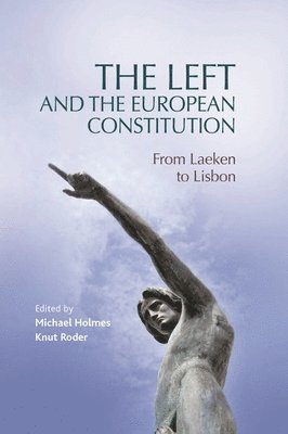 Michael Holmes, Knut Roder - Left and the European Constitution, Inbunden
