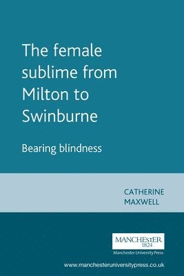 bokomslag The Female Sublime from Milton to Swinburne