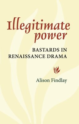 Alison Findlay - Illegitimate Power, Häftad