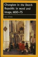 Orangism in the Dutch Republic in Word and Image, 1650-75 1