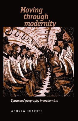 Andrew Thacker - Moving through modernity, Häftad