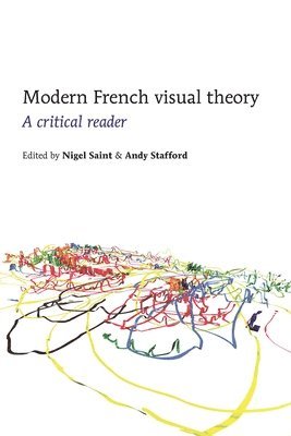 Nigel Saint, Andy Stafford - Modern French Visual Theory, Inbunden