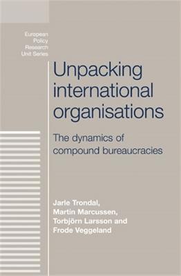 Unpacking International Organisations 1