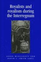 Jason McElligott, David L. Smith, Professor Jason McElligott, Jason Mcelligott - Royalists and Royalism During the Interregnum, Inbunden
