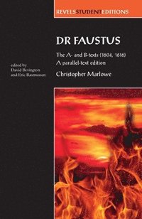 bokomslag Dr Faustus: the A- and B- Texts (1604, 1616)