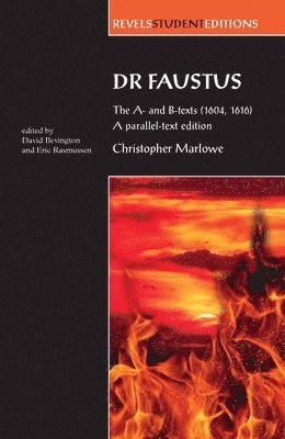 Eric Rasmussen, Stephen Bevington - Dr Faustus: The A- and B- texts (1604, 1616), Häftad