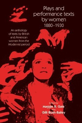 Maggie B. Gale, Gilli Bush-Bailey - Plays and Performance Texts by Women 1880–1930, Häftad