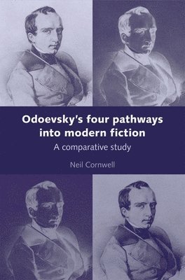 Neil Cornwell - Odoevsky's Four Pathways into Modern Fiction, Inbunden