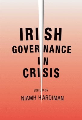 Niamh Hardiman - Irish Governance in Crisis, Häftad