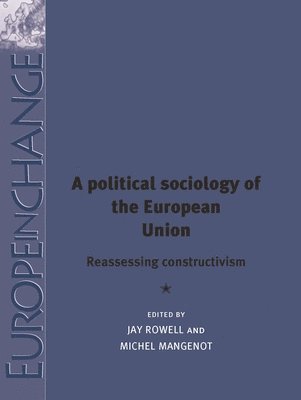 Jay Rowell, Michel Mangenot - Political Sociology of the European Union, Inbunden
