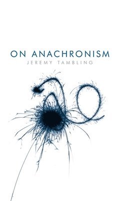 Jeremy Tambling - On Anachronism, Inbunden