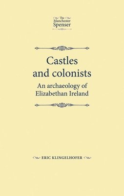 Eric Klingelhofer - Castles and Colonists, Inbunden