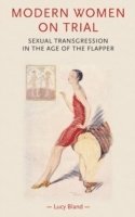 Lucy Bland - Modern women on trial, Häftad