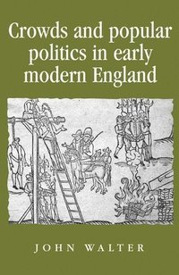 bokomslag Crowds and Popular Politics in Early Modern England