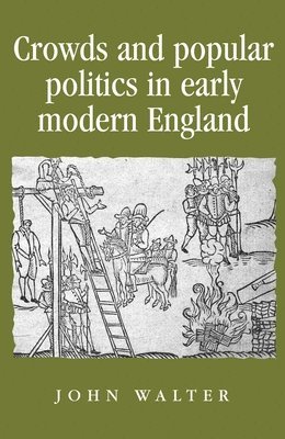 bokomslag Crowds and Popular Politics in Early Modern England