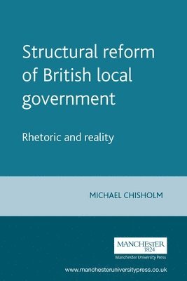 Michael Chisholm - Structural reform of British local government, Häftad