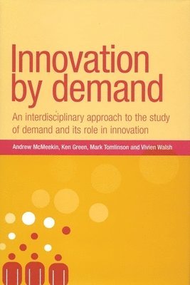 Andrew McMeekin, Mark Tomlinson, Ken Green, Vivien Walsh - Innovation by demand, Häftad