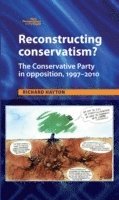 bokomslag Reconstructing Conservatism? CB: The Conservative Party in Opposition, 19972010
