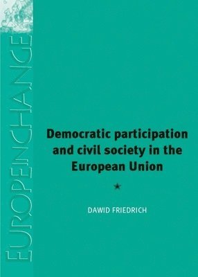 Dawid Friedrich - Democratic Participation and Civil Society in the European Union, Inbunden