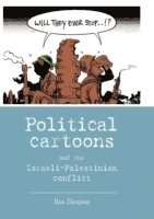 Ilan Danjoux - Political Cartoons and the Israeli-Palestinian Conflict, Inbunden
