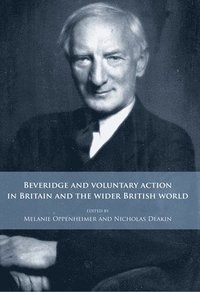 bokomslag Beveridge and Voluntary Action in Britain and the Wider British World