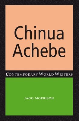 Jago Morrison - Chinua Achebe, Inbunden