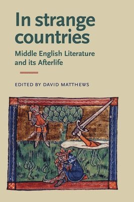 In Strange Countries: Middle English Literature and its Afterlife 1