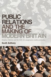 bokomslag Public Relations and the Making of Modern Britain