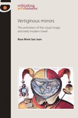 Rose Marie San Juan - Vertiginous Mirrors, Inbunden