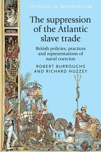 bokomslag The Suppression of the Atlantic Slave Trade