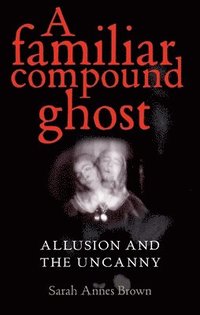 bokomslag A Familiar Compound Ghost