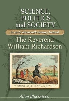 Science, Politics and Society in Early Nineteenth-Century Ireland 1