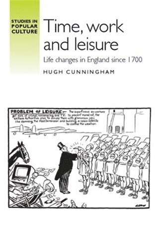 Hugh Cunningham - Time, work and leisure, Inbunden