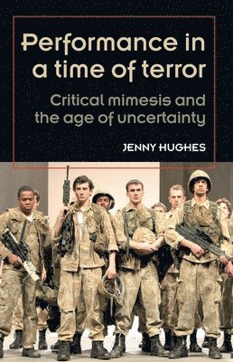 Jenny Hughes - Performance in a time of terror, Häftad