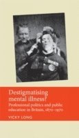 Vicky Long - Destigmatising Mental Illness?, Inbunden